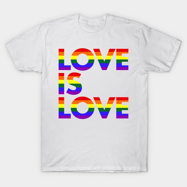 LOVE is LOVE Rainbow T-Shirt by skittlemypony